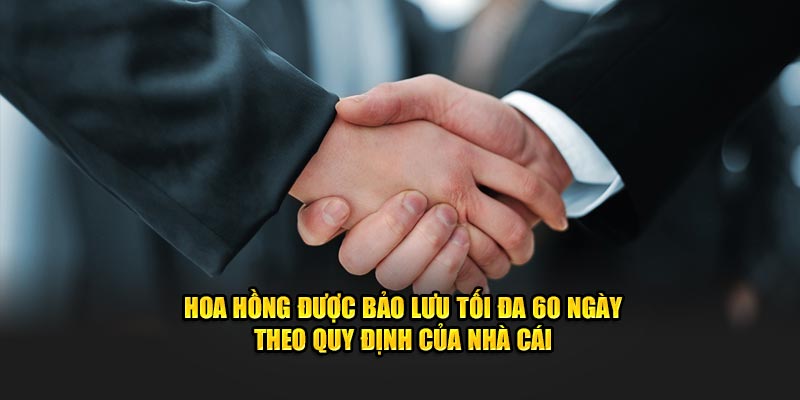 Hoa hồng được bảo lưu tối đa 60 ngày theo quy định của nhà cái