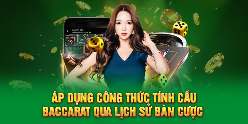 Áp dụng công thức tính cầu baccarat qua lịch sử bàn cược 